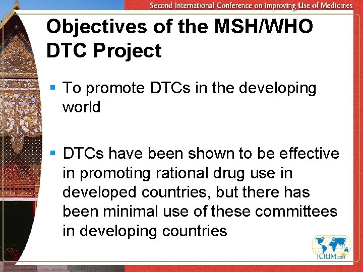 Objectives of the MSH/WHO DTC Project § To promote DTCs in the developing world