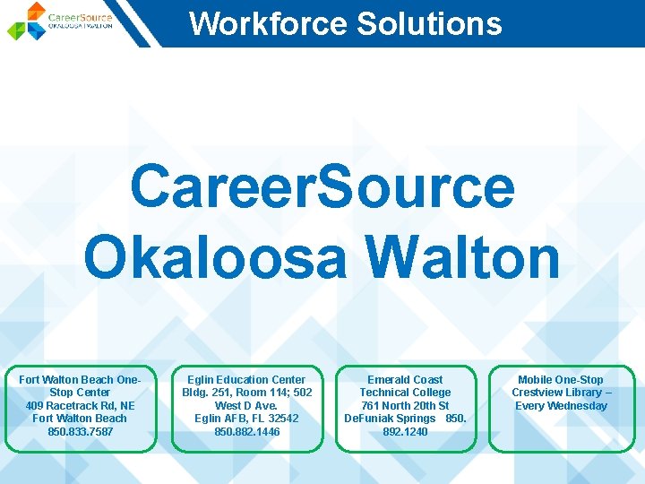 Workforce Solutions Career. Source Okaloosa Walton Fort Walton Beach One. Stop Center 409 Racetrack