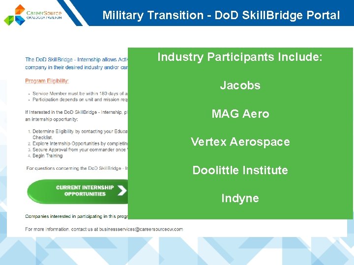 Military Transition - Do. D Skill. Bridge Portal Industry Participants Include: Jacobs MAG Aero