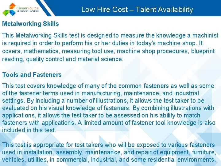 Low Hire Cost – Talent Availability Metalworking Skills This Metalworking Skills test is designed