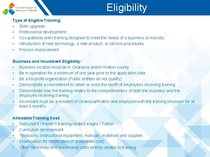 Eligibility Type of Eligible Training: • Skills upgrade • Professional development • Occupational skills