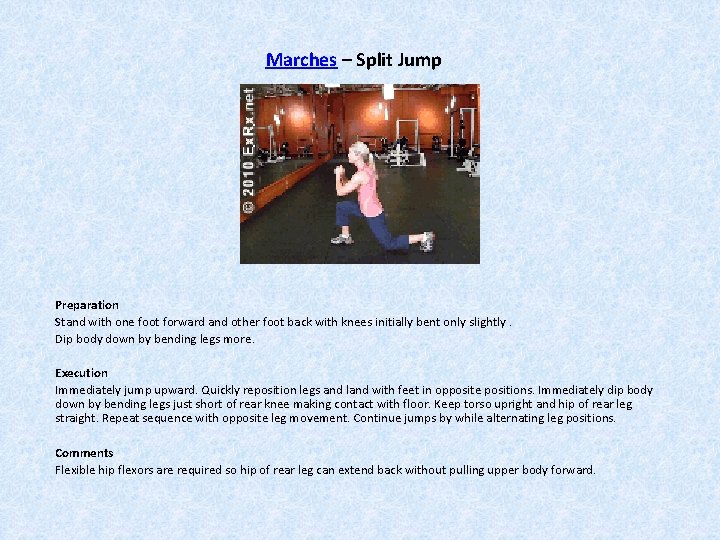 Marches – Split Jump Preparation Stand with one foot forward and other foot back