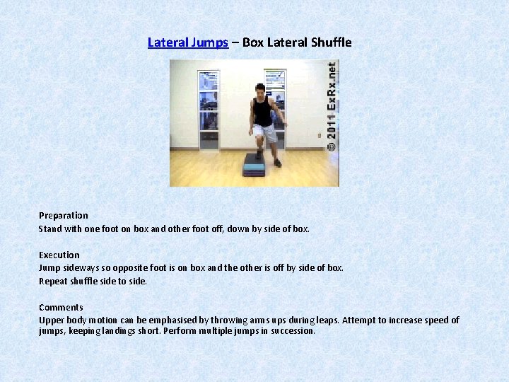 Lateral Jumps – Box Lateral Shuffle Preparation Stand with one foot on box and