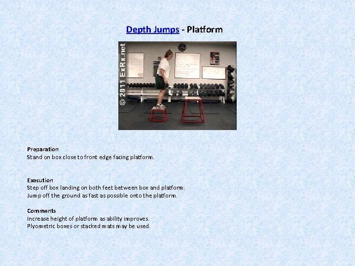 Depth Jumps - Platform Preparation Stand on box close to front edge facing platform.