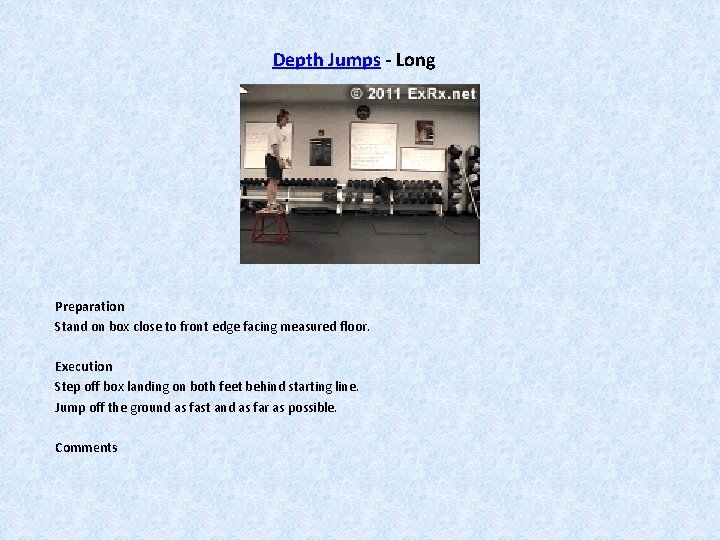 Depth Jumps - Long Preparation Stand on box close to front edge facing measured
