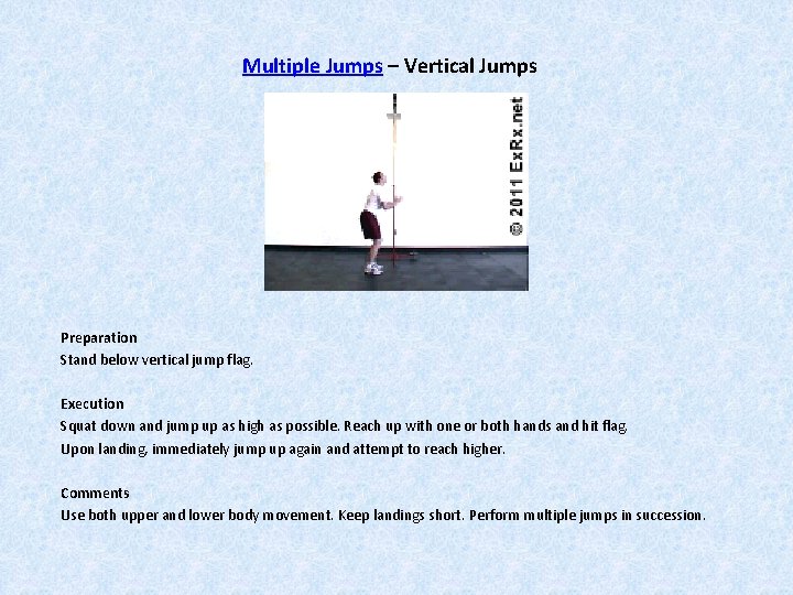 Multiple Jumps – Vertical Jumps Preparation Stand below vertical jump flag. Execution Squat down