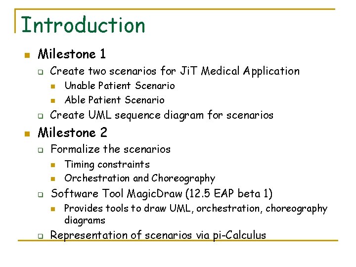Introduction n Milestone 1 q Create two scenarios for Ji. T Medical Application n Introduction n Milestone 1 q Create two scenarios for Ji. T Medical Application n