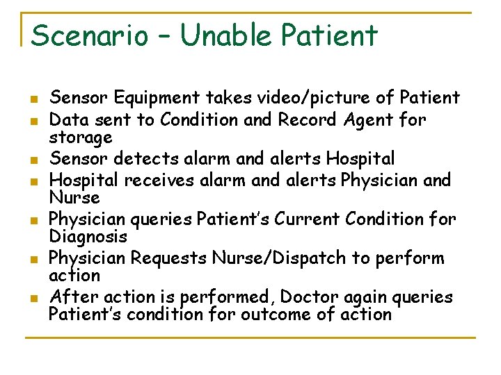 Scenario – Unable Patient n n n n Sensor Equipment takes video/picture of Patient Scenario – Unable Patient n n n n Sensor Equipment takes video/picture of Patient