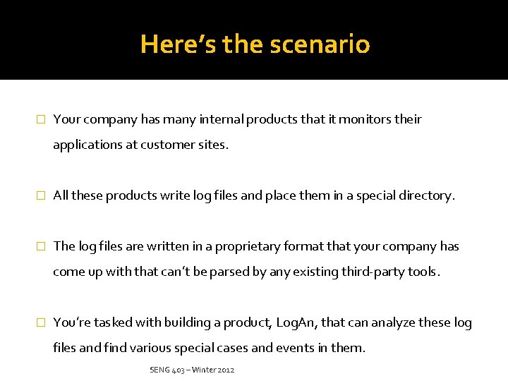 Here’s the scenario � Your company has many internal products that it monitors their