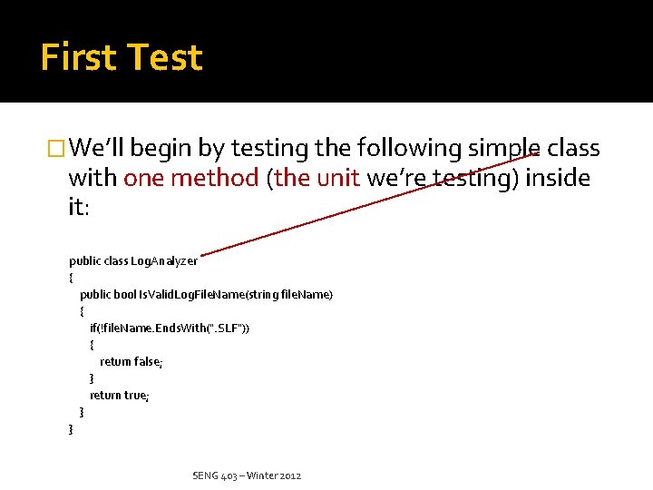 First Test �We’ll begin by testing the following simple class with one method (the