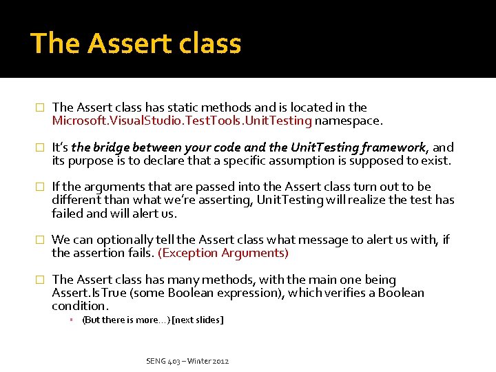 The Assert class � The Assert class has static methods and is located in