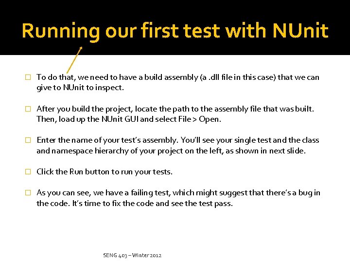 Running our first test with NUnit � To do that, we need to have