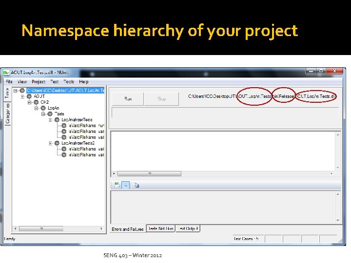 Namespace hierarchy of your project SENG 403 – Winter 2012 