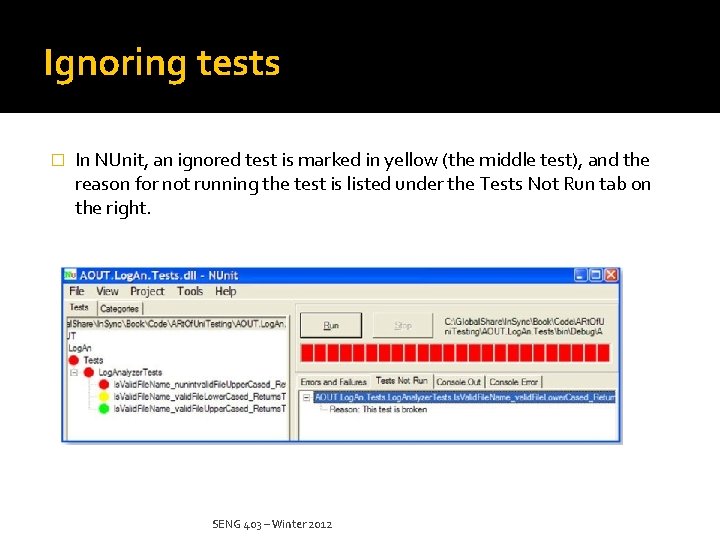 Ignoring tests � In NUnit, an ignored test is marked in yellow (the middle