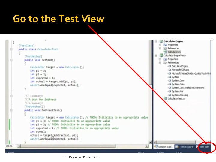 Go to the Test View SENG 403 – Winter 2012 