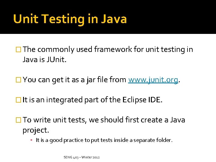 Unit Testing in Java � The commonly used framework for unit testing in Java