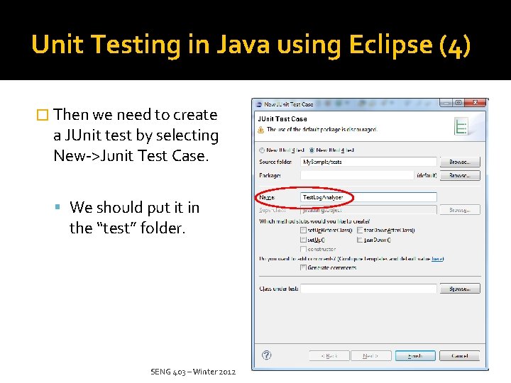 Unit Testing in Java using Eclipse (4) � Then we need to create a