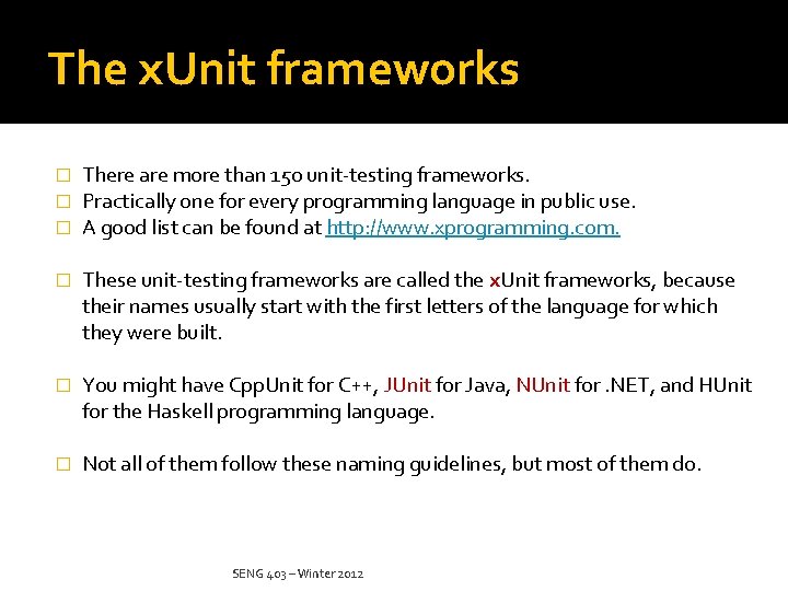 The x. Unit frameworks � � � There are more than 150 unit-testing frameworks.