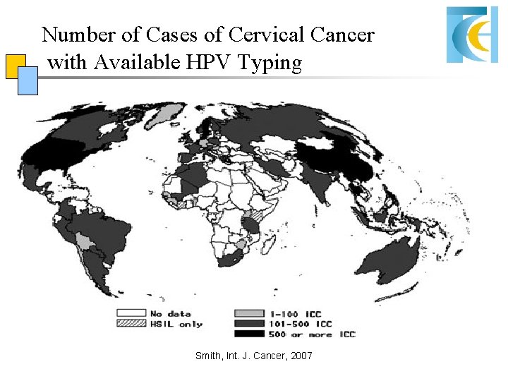 Number of Cases of Cervical Cancer with Available HPV Typing Smith, Int. J. Cancer, Number of Cases of Cervical Cancer with Available HPV Typing Smith, Int. J. Cancer,