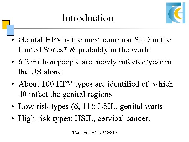 Introduction • Genital HPV is the most common STD in the United States* & Introduction • Genital HPV is the most common STD in the United States* &