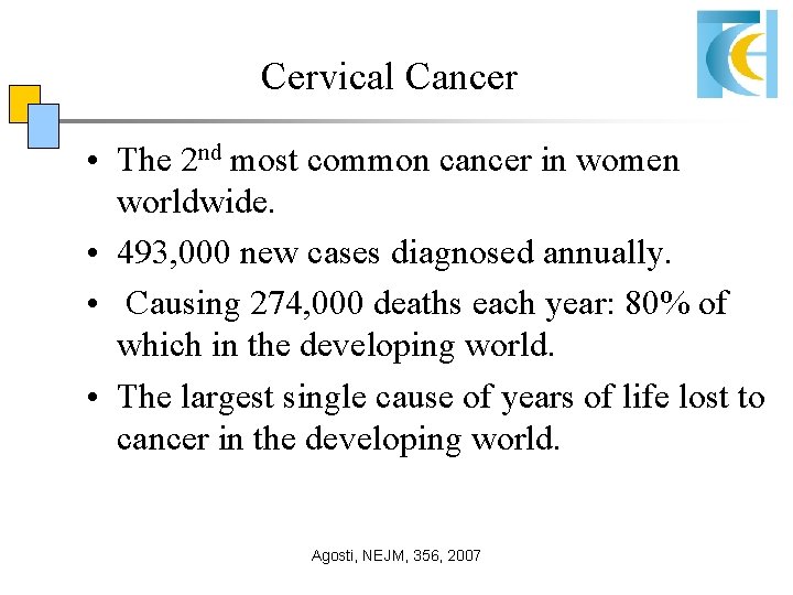 Cervical Cancer • The 2 nd most common cancer in women worldwide. • 493, Cervical Cancer • The 2 nd most common cancer in women worldwide. • 493,