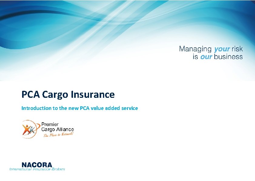 PCA Cargo Insurance Introduction to the new PCA value added service 