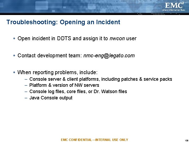 Troubleshooting: Opening an Incident Open incident in DDTS and assign it to nwcon user Troubleshooting: Opening an Incident Open incident in DDTS and assign it to nwcon user