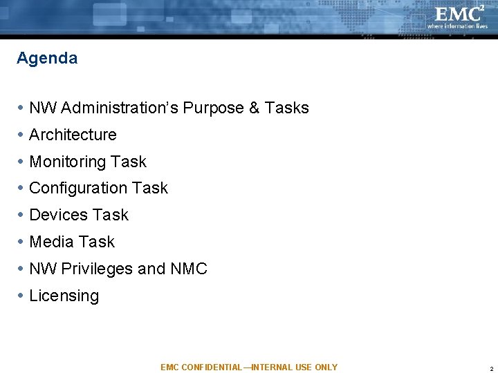 Agenda NW Administration’s Purpose & Tasks Architecture Monitoring Task Configuration Task Devices Task Media Agenda NW Administration’s Purpose & Tasks Architecture Monitoring Task Configuration Task Devices Task Media