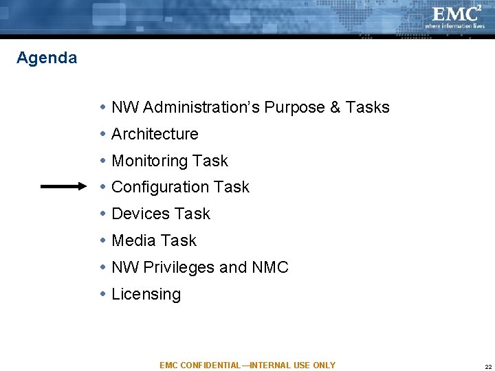 Agenda NW Administration’s Purpose & Tasks Architecture Monitoring Task Configuration Task Devices Task Media Agenda NW Administration’s Purpose & Tasks Architecture Monitoring Task Configuration Task Devices Task Media