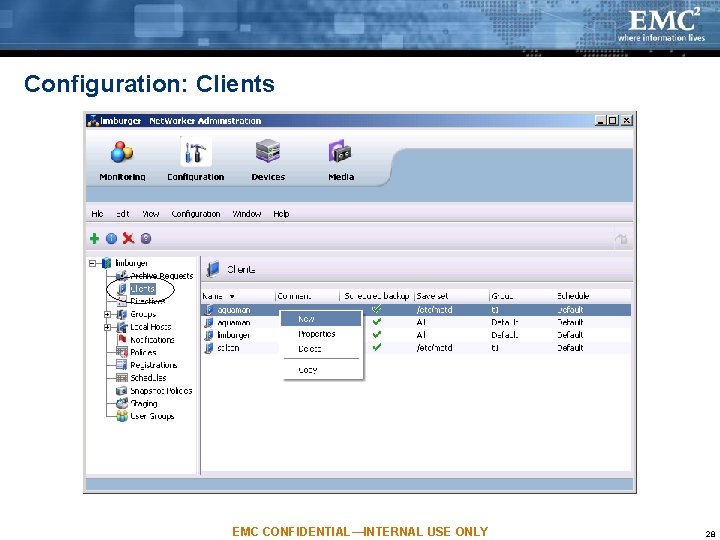 Configuration: Clients EMC CONFIDENTIAL—INTERNAL USE ONLY 28 Configuration: Clients EMC CONFIDENTIAL—INTERNAL USE ONLY 28