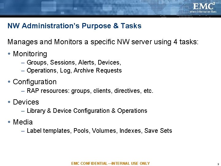NW Administration’s Purpose & Tasks Manages and Monitors a specific NW server using 4 NW Administration’s Purpose & Tasks Manages and Monitors a specific NW server using 4