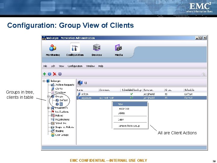 Configuration: Group View of Clients Groups in tree, clients in table All are Client Configuration: Group View of Clients Groups in tree, clients in table All are Client