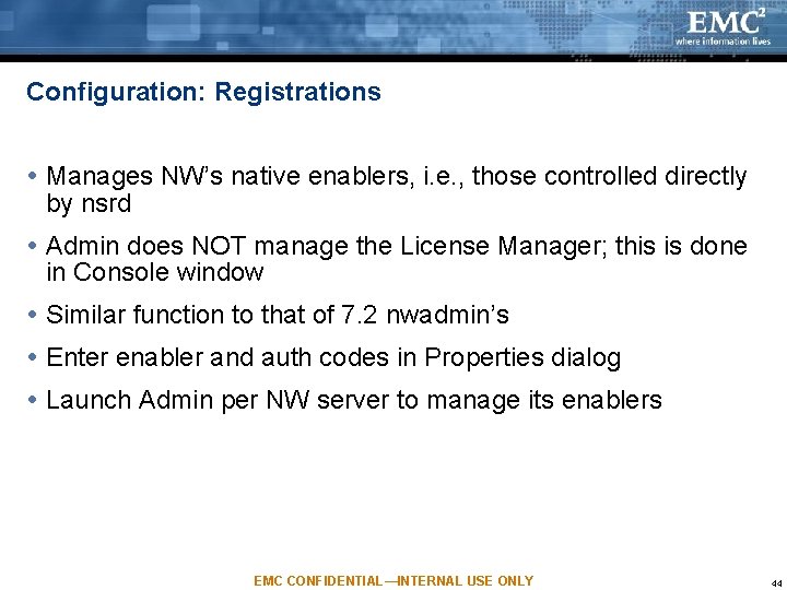 Configuration: Registrations Manages NW’s native enablers, i. e. , those controlled directly by nsrd Configuration: Registrations Manages NW’s native enablers, i. e. , those controlled directly by nsrd