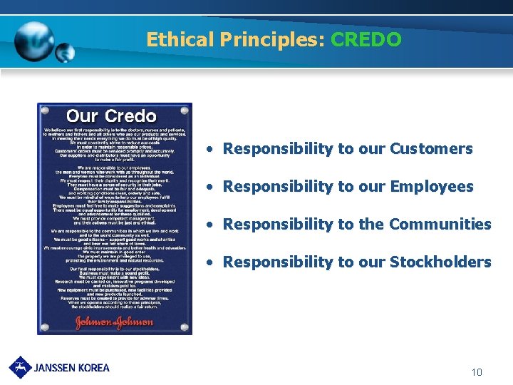 Ethical Principles: CREDO • Responsibility to our Customers • Responsibility to our Employees •
