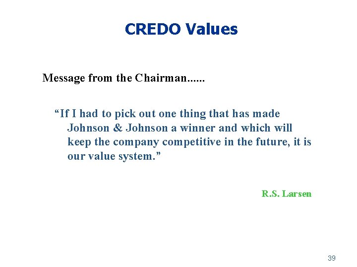 CREDO Values Message from the Chairman. . . “If I had to pick out