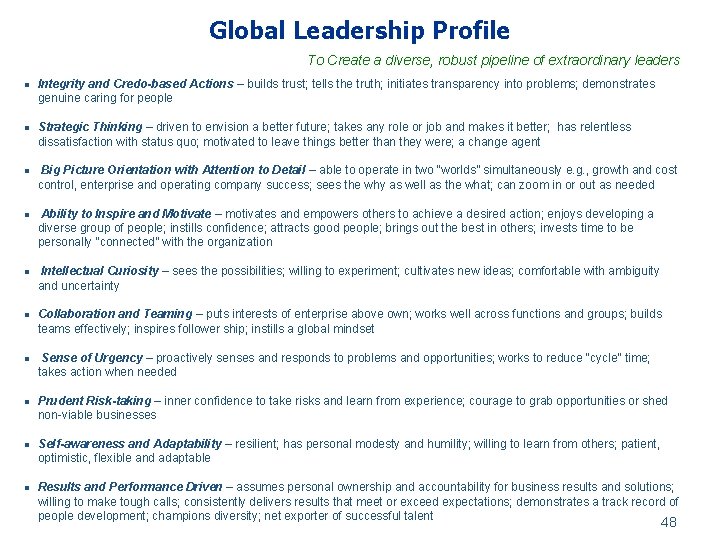 Global Leadership Profile To Create a diverse, robust pipeline of extraordinary leaders n n