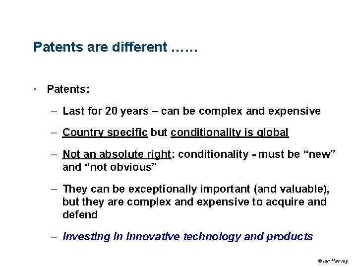 Patents are different …… • Patents: – Last for 20 years – can be Patents are different …… • Patents: – Last for 20 years – can be