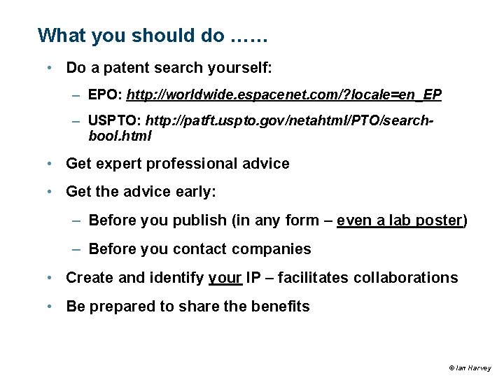 What you should do …… • Do a patent search yourself: – EPO: http: What you should do …… • Do a patent search yourself: – EPO: http: