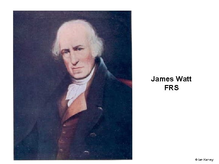 James Watt FRS © Ian Harvey James Watt FRS © Ian Harvey