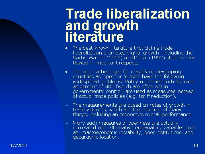 Trade liberalization and growth literature • The best-known literature that claims trade liberalization promotes