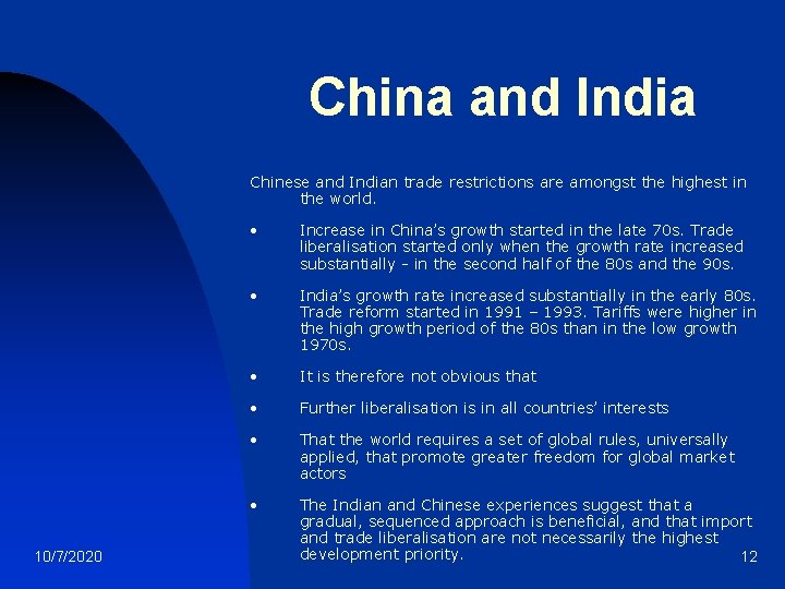 China and India Chinese and Indian trade restrictions are amongst the highest in the