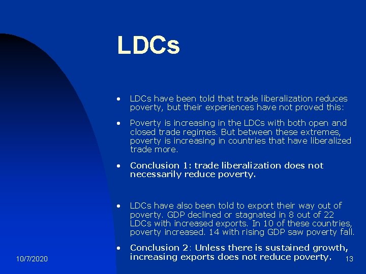 LDCs 10/7/2020 • LDCs have been told that trade liberalization reduces poverty, but their