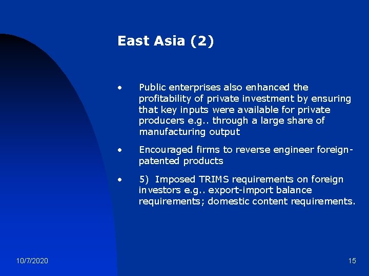 East Asia (2) 10/7/2020 • Public enterprises also enhanced the profitability of private investment