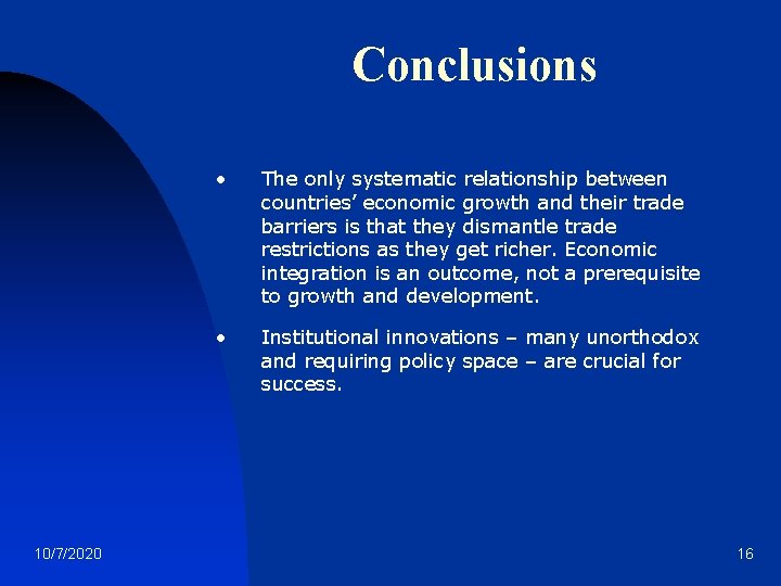 Conclusions 10/7/2020 • The only systematic relationship between countries’ economic growth and their trade