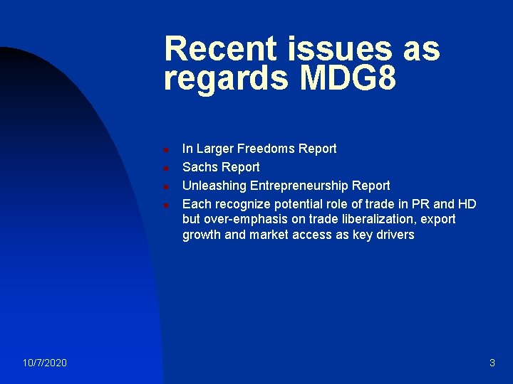 Recent issues as regards MDG 8 n n 10/7/2020 In Larger Freedoms Report Sachs