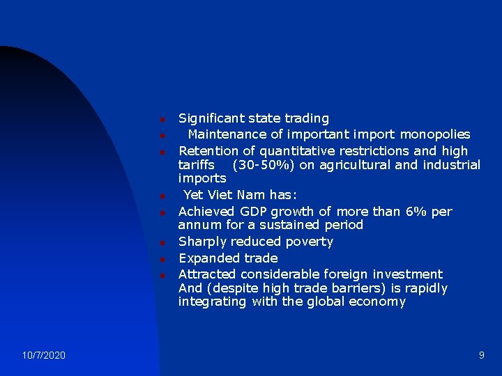 n n n n 10/7/2020 Significant state trading Maintenance of important import monopolies Retention