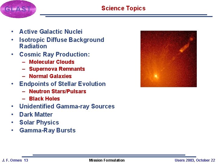 Science Topics • Active Galactic Nuclei • Isotropic Diffuse Background Radiation • Cosmic Ray