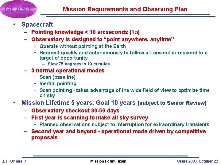 Mission Requirements and Observing Plan • Spacecraft – Pointing knowledge < 10 arcseconds (1