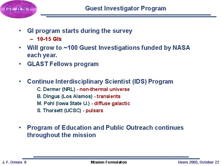 Guest Investigator Program • GI program starts during the survey – 10 -15 GIs