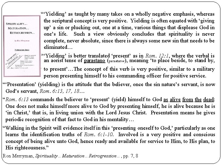 “‘Yielding’ as taught by many takes on a wholly negative emphasis, whereas the scriptural